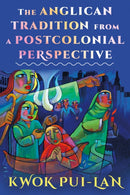 The Anglican Tradition from a Postcolonial Perspective-9781640656307