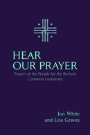 Hear Our Prayer : Prayers of the People for the Revised Common Lectionary-9781640656949