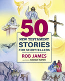 Fifty New Testament Stories for Storytellers-9781640657403