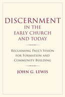 Discernment in the Early Church and Today
