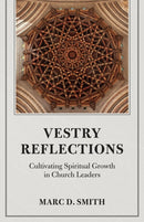 Vestry Reflections : Cultivating Spiritual Growth in Church Leaders-9781640657809
