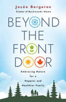 Beyond the Front Door : Embracing Nature for a Happier and Healthier Family-9781640658554