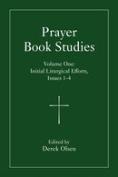 Prayer Book Studies Volume One : Initial Liturgical Efforts, Issues 1-4-9781640659223