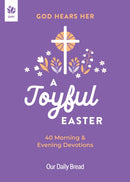 God Hears Her, A Joyful Easter : 40 Morning and Evening Devotions-9781640704497