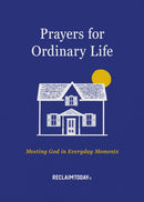 Prayers for Ordinary Life : Meeting God in Everyday Moments-9781640704619