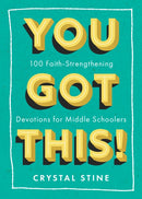 You Got This! : 100 Faith-Strengthening Devotions for Middle Schoolers-9781640704831