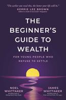 The Beginner's Guide to Wealth