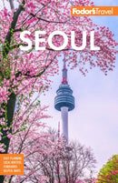Fodor's Seoul : with Busan, Jeju, and the Best of Korea-9781640975453