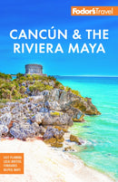 Fodor's Cancun & the Riviera Maya : With Tulum, Cozumel, and the Best of the Yucatn-9781640976825