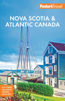 Fodor's Nova Scotia & Atlantic Canada : with New Brunswick, Prince Edward Island, & Newfoundland-9781640977853