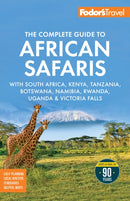 Fodor''s The Complete Guide to African Safaris