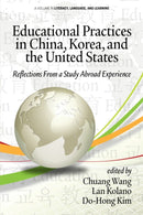 Educational Practices in China, Korea, and the United States : Reflections from a Study Abroad Experience-9781641138772