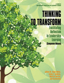 Thinking to Transform : Facilitating Reflection in Leadership Learning (Companion Manual)-9781641138956