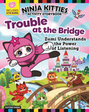 Ninja Kitties Trouble at the Bridge Activity Storybook : Zumi Understands the Power of Listening-9781641241229