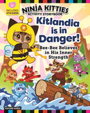 Ninja Kitties Kitlandia is in Danger! Activity Storybook : Bee-Bee Believes in His Inner Strength-9781641241236