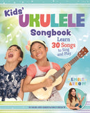 Kids' Ukulele Songbook : Learn 30 Songs to Sing and Play-9781641241489