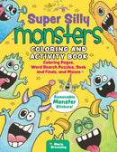 Super Silly Monsters Coloring and Activity Book : Coloring Pages, Word Search Puzzles, Seek and Finds, and Mazes-9781641243438