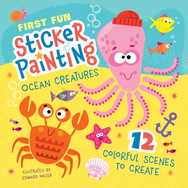 First Fun Sticker Painting: Ocean Creatures : 12 Colorful Scenes to Create-9781641243506