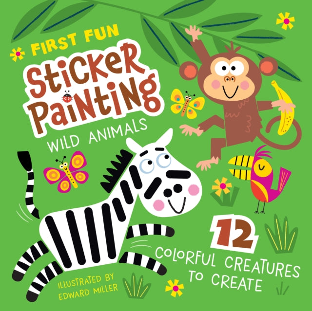 First Fun Sticker Painting: Wild Animals : 12 Colorful Creatures to Create-9781641243513