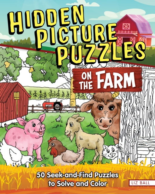 Hidden Picture Puzzles on the Farm : 50 Seek-and-Find Puzzles to Solve and Color-9781641244183