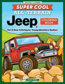 Super Cool All-Terrain Jeepr Coloring Book : Fun & Easy Coloring for Young Adventure Seekers-9781641244831