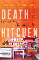 Death Comes In Through The Kitchen : A Cuban Mystery-9781641290197
