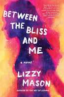 Between The Bliss And Me-9781641293853