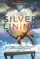 The Silver Lining : The Intersection of Sexual Assault and Anxiety Through the World of Gymnastics-9781641378208