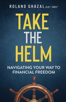 Take the Helm : Navigating Your Way to Financial Freedom-9781641464956