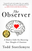 The Observer : A Modern Fable on Mastering Your Thoughts & Emotions-9781641465342