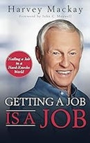 Getting a Job is a Job : Nailing a Job in a Hard Knock World-9781641465403