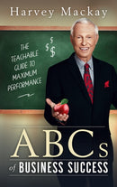 Harvey Mackay''s ABCs of Business Success