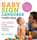 Baby Sign Language Made Easy : 101 Signs to Start Communicating with Your Child Now-9781641520775