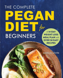 The Complete Pegan Diet for Beginners : A 14-Day Weight Loss Meal Plan with 50 Easy Recipes-9781641526784