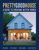 Pretty Good House : A Common-Sense Approach To Energy-Efficient Building-9781641551656