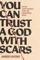 You Can Trust a God with Scars-9781641589963