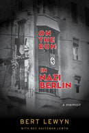 On the Run in Nazi Berlin : A Memoir-9781641601108
