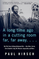 A Long Time Ago in a Cutting Room Far, Far Away : My Fifty Years Editing Hollywood Hits-Star Wars, Carrie, Ferris Bueller's Day Off, Mission: Impossible, and More-9781641605243
