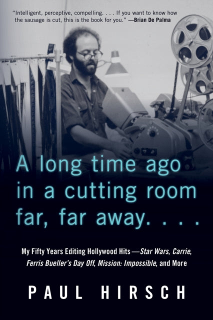 A Long Time Ago in a Cutting Room Far, Far Away : My Fifty Years Editing Hollywood Hits-Star Wars, Carrie, Ferris Bueller's Day Off, Mission: Impossible, and More-9781641605243