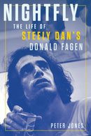 Nightfly : The Life of Steely Dan's Donald Fagen-9781641606875