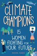 Climate Champions : 15 Women Fighting for Your Future-9781641607001