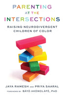 Parenting at the Intersections : Raising Neurodivergent Children of Color-9781641608893