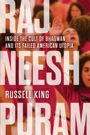 Rajneeshpuram : Inside the Cult of Bhagwan and Its Failed American Utopia-9781641609029