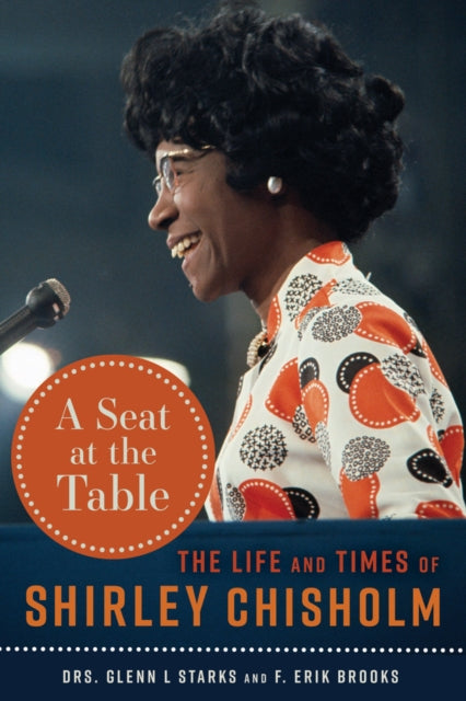 A Seat at the Table : The Life and Times of Shirley Chisholm-9781641609265
