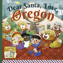 Dear Santa, Love Oregon : A Beaver State Christmas Celebration-With Real Letters!-9781641701679