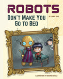 Robots Don''t Make You Go to Bed