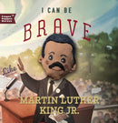 I Can Be Brave Like Martin Luther King Jr.-9781641707473