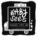Baby Sees Things That Go : A High-Contrast Board Book for Babies-9781641708821
