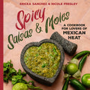 Spicy Salsas & Moles : A Cookbook for Lovers of Mexican Heat-9781641708920