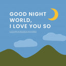 Good Night, World-I Love You So : A Little Book of Gratitude-9781641708975